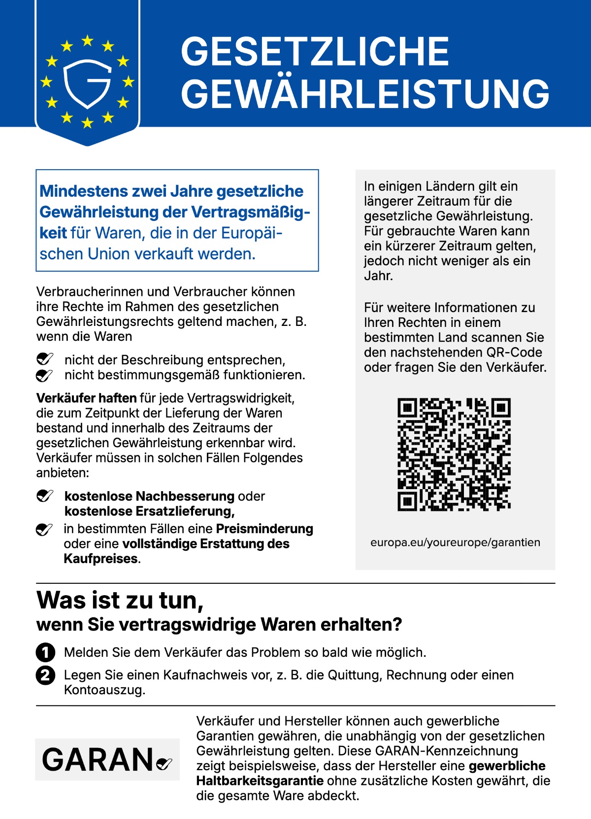 Gesetzliche Gewährleistung: Mindestens zwei Jahre gesetzliche Gewährleistung der Vertragsmäßigkeit für Waren, die in der Europäischen Union verkauft werden. Verbraucherinnen und Verbraucher können ihre Rechte geltend machen, z. B. wenn die Waren nicht der Beschreibung entsprechen oder nicht bestimmungsgemäß funktionieren. Verkäufer haften für jede Vertragswidrigkeit, die zum Zeitpunkt der Lieferung bestand und innerhalb des Zeitraums der gesetzlichen Gewährleistung erkennbar wird, und müssen kostenlose Nachbesserung oder Ersatzlieferung, in bestimmten Fällen eine Preisminderung oder die vollständige Erstattung des Kaufpreises anbieten. Weitere Informationen: europa.eu/youreurope/garantien